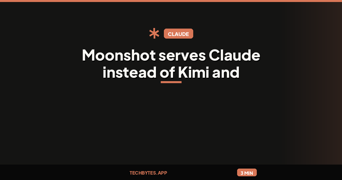Moonshot serves Claude instead of Kimi and collects exchanges for model