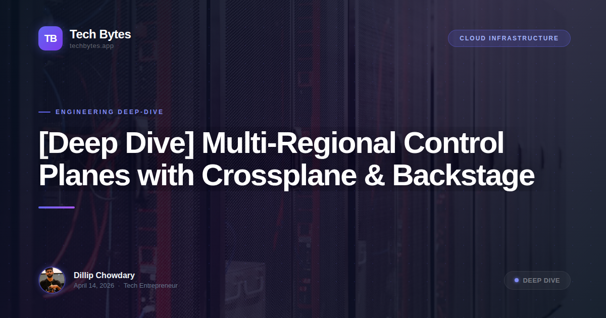 [Deep Dive] Multi-Regional Control Planes with Crossplane & Backstage