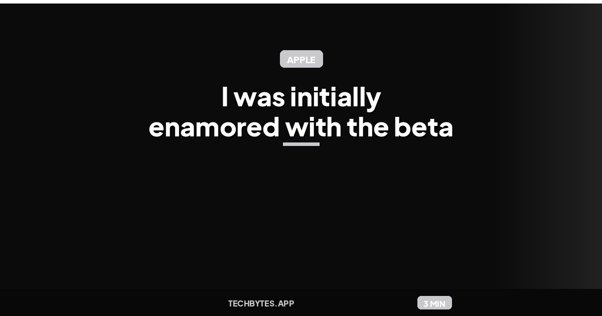 My Brief Summer Fling With Siri AI: I was initially enamored with the beta