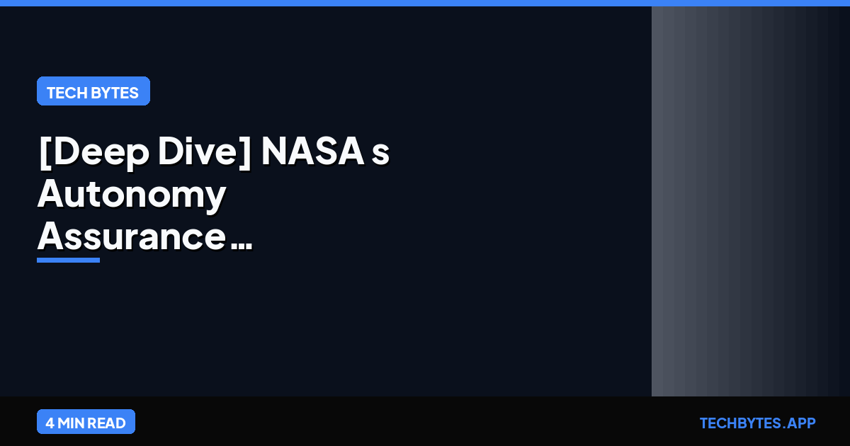 [Deep Dive] NASA's Autonomy Assurance: Radiation-Hardened AI for Mars | Tech Bytes