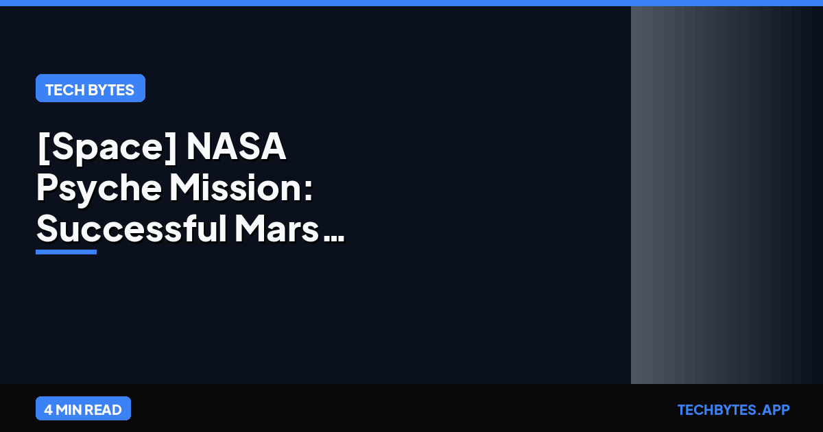 [Space] NASA Psyche Mission: Successful Mars Gravity Assist
