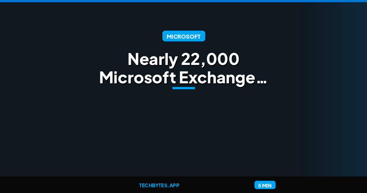 Nearly 22,000 Microsoft Exchange servers vulnerable to hijack attacks