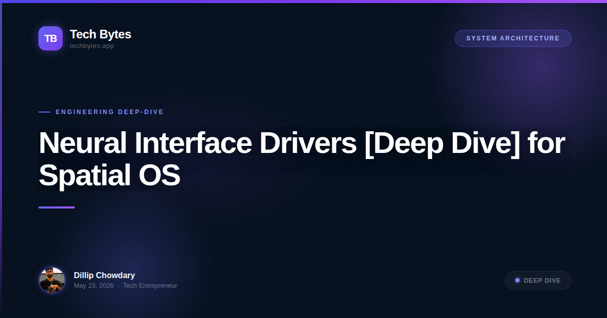 Neural Interface Drivers [Deep Dive] for Spatial OS