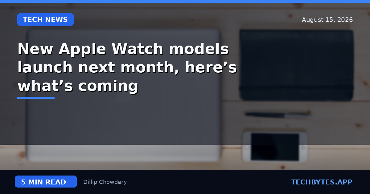 New Apple Watch models launch next month, here’s what’s coming