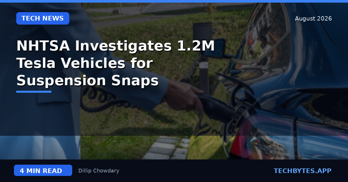 NHTSA Investigates 1.2M Tesla Vehicles for Suspension Snaps