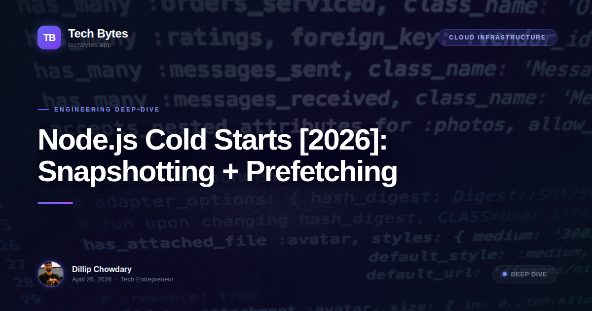 Node.js Cold Starts [2026]: Snapshotting + Prefetching