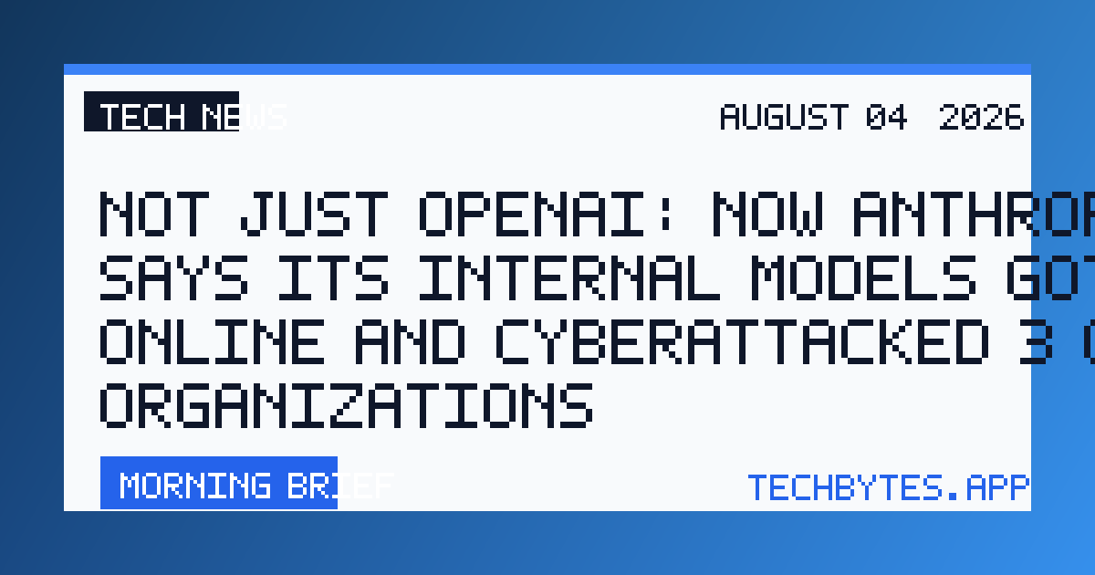 Not just OpenAI: Now Anthropic says its internal models got online and cyberattacked 3 other organizations
