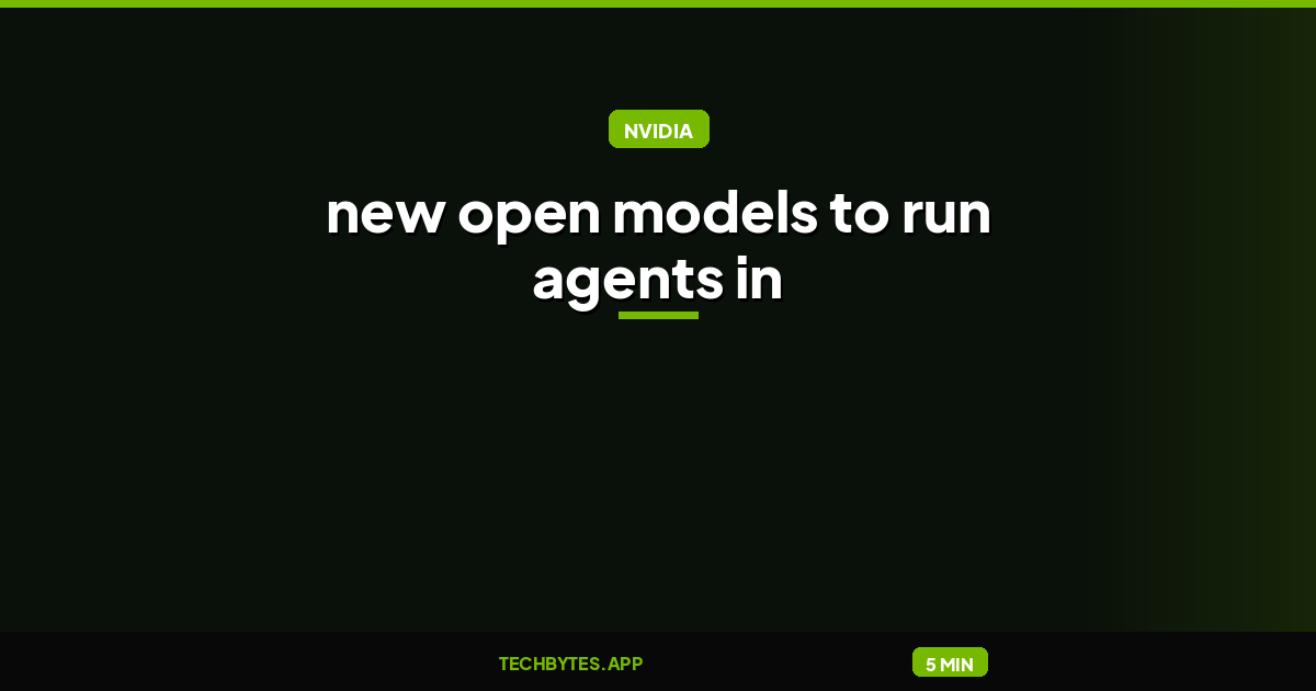 Nvidia launches new open models to run agents in the enterprise and on PCs