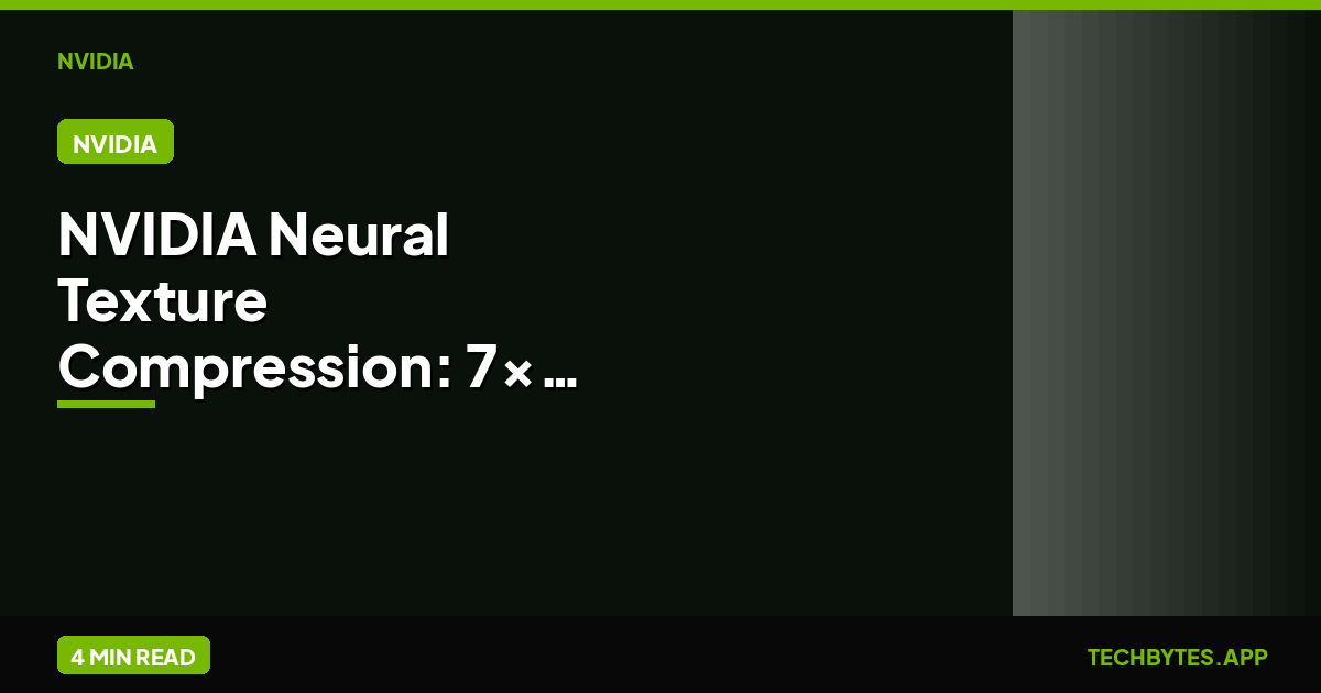 NVIDIA Neural Texture Compression: 7x VRAM Efficiency Leap | Tech Bytes