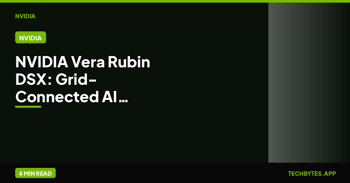 NVIDIA Vera Rubin DSX: Grid-Connected AI Factory Analysis