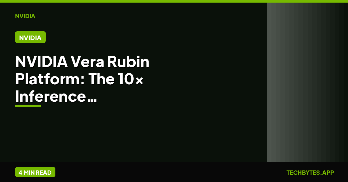 NVIDIA Vera Rubin Platform: The 10x Inference Efficiency Revolution