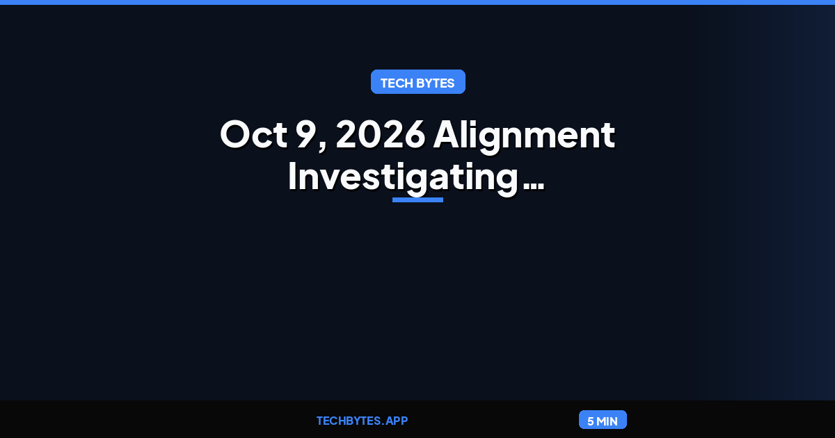 Oct 9, 2026 Alignment Investigating unintended model actions in our
