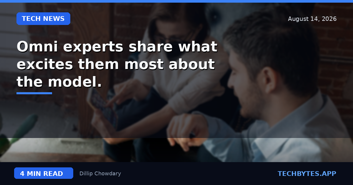 Omni experts share what excites them most about the model.