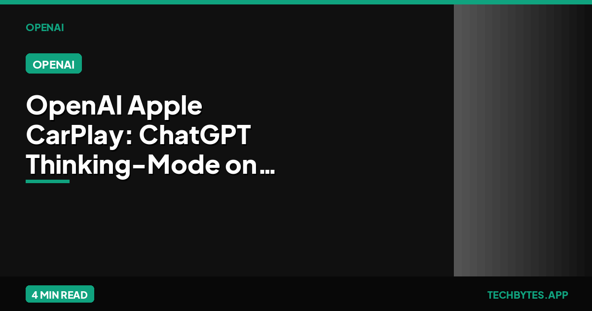OpenAI Apple CarPlay: ChatGPT Thinking-Mode on the Road