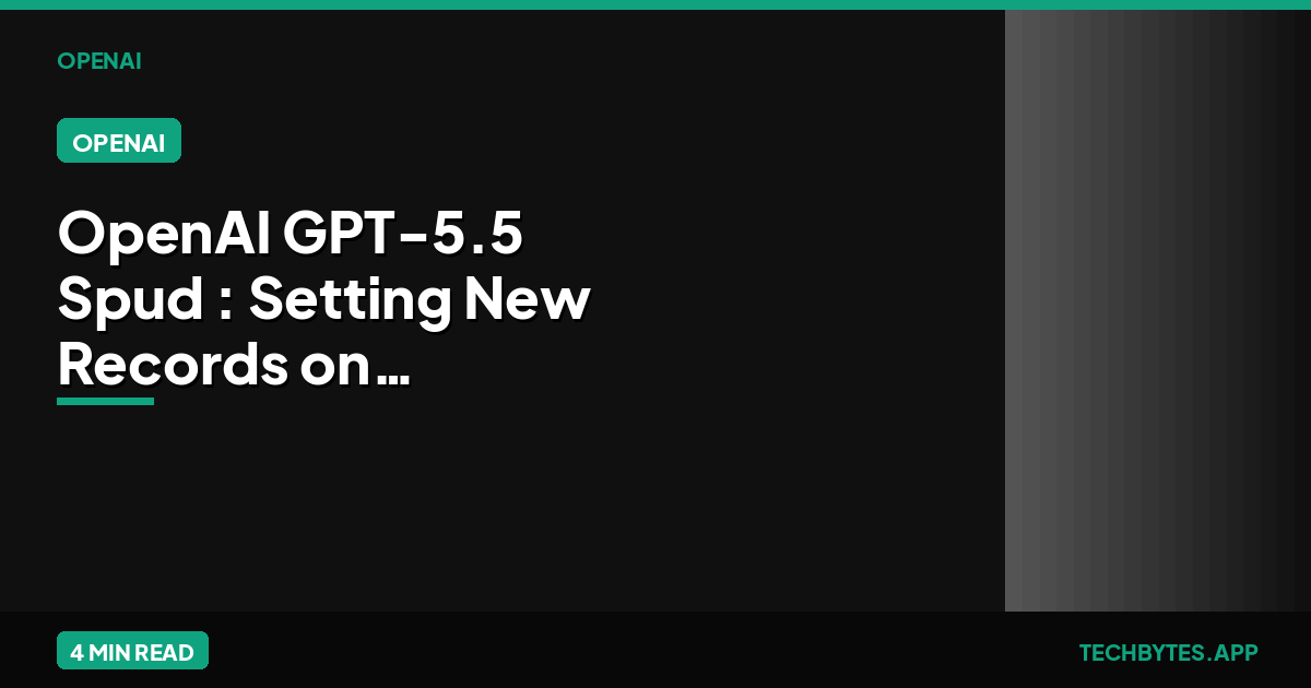 OpenAI GPT-5.5 "Spud": Setting New Records on Terminal-Bench 2.0