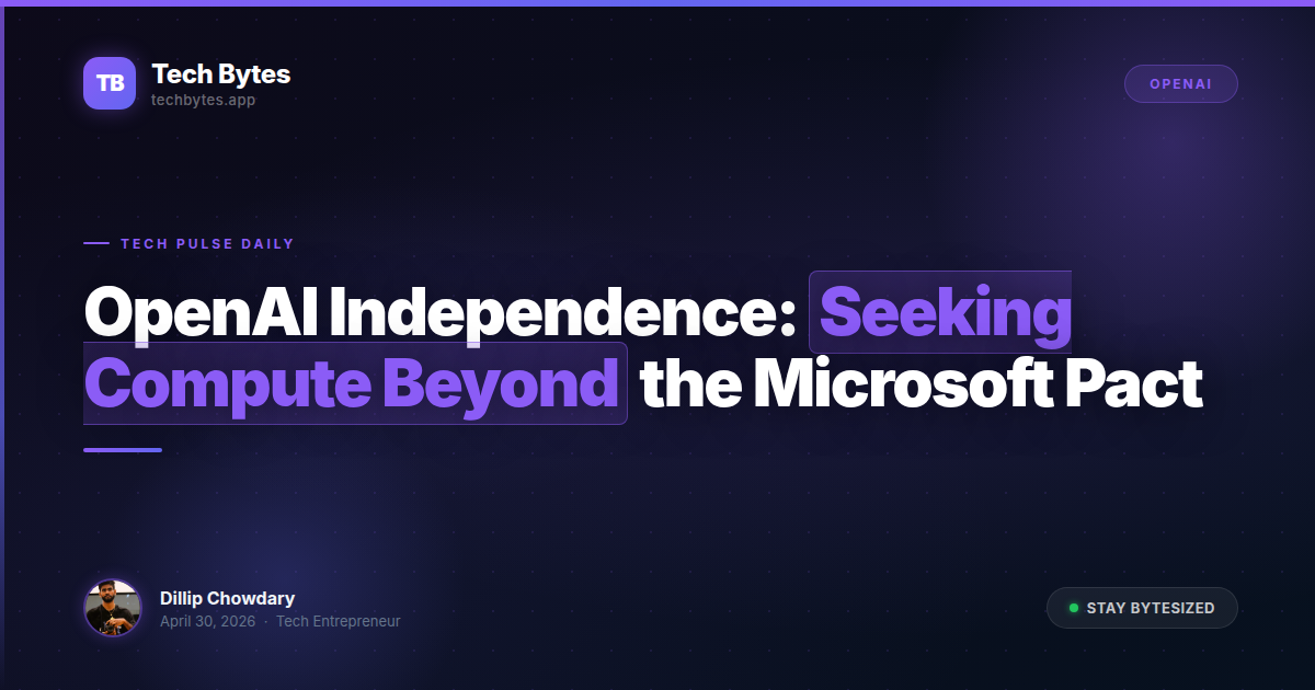 OpenAI Independence: Seeking Compute Beyond the Microsoft Pact