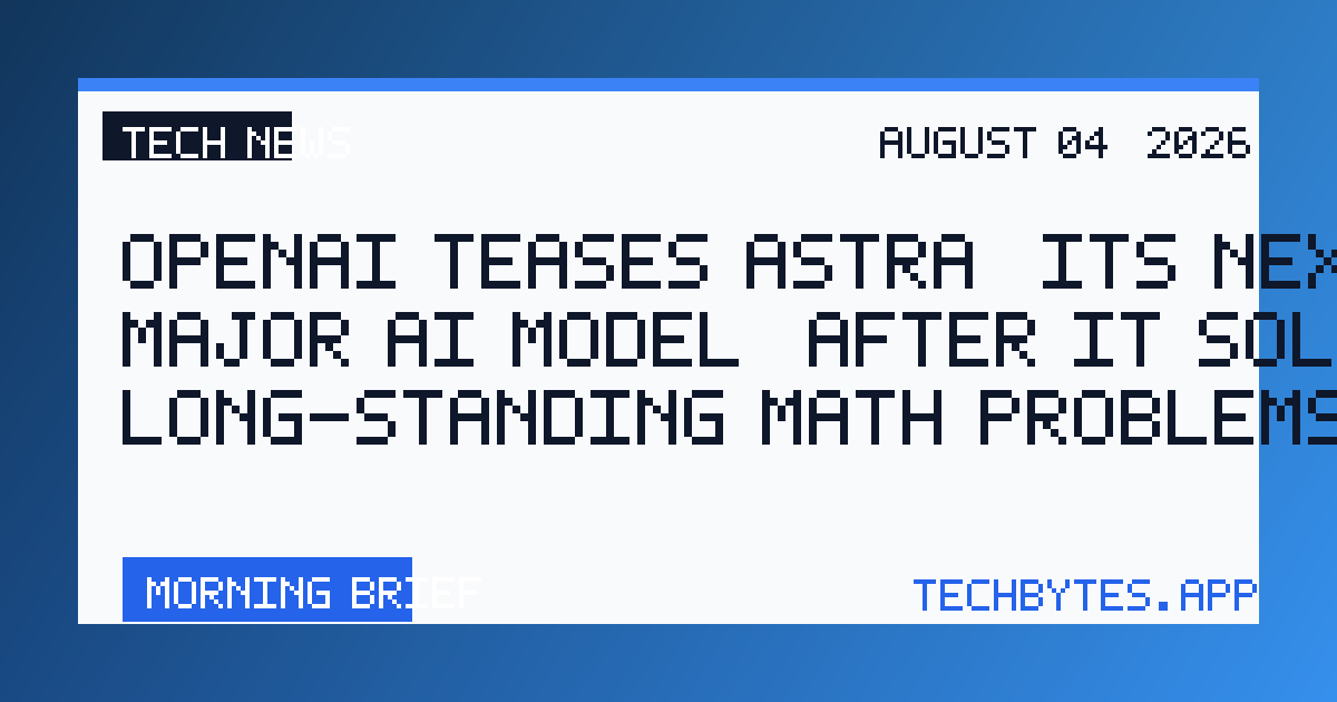 OpenAI teases Astra, its next major AI model, after it solves 10 long-standing math problems