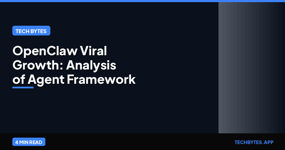 OpenClaw Viral Growth: Analysis of Agent Framework & Security Warnings | Tech Bytes