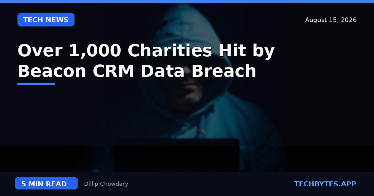 Over 1,000 Charities Hit by Beacon CRM Data Breach