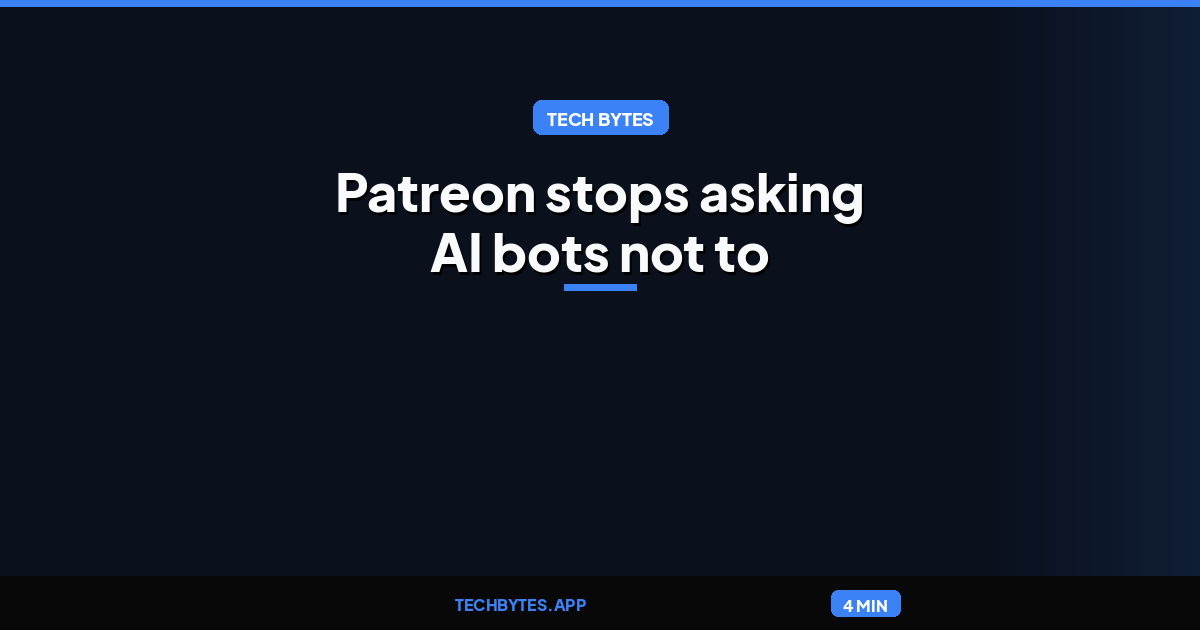 Patreon stops asking AI bots not to scrape — and starts blocking them