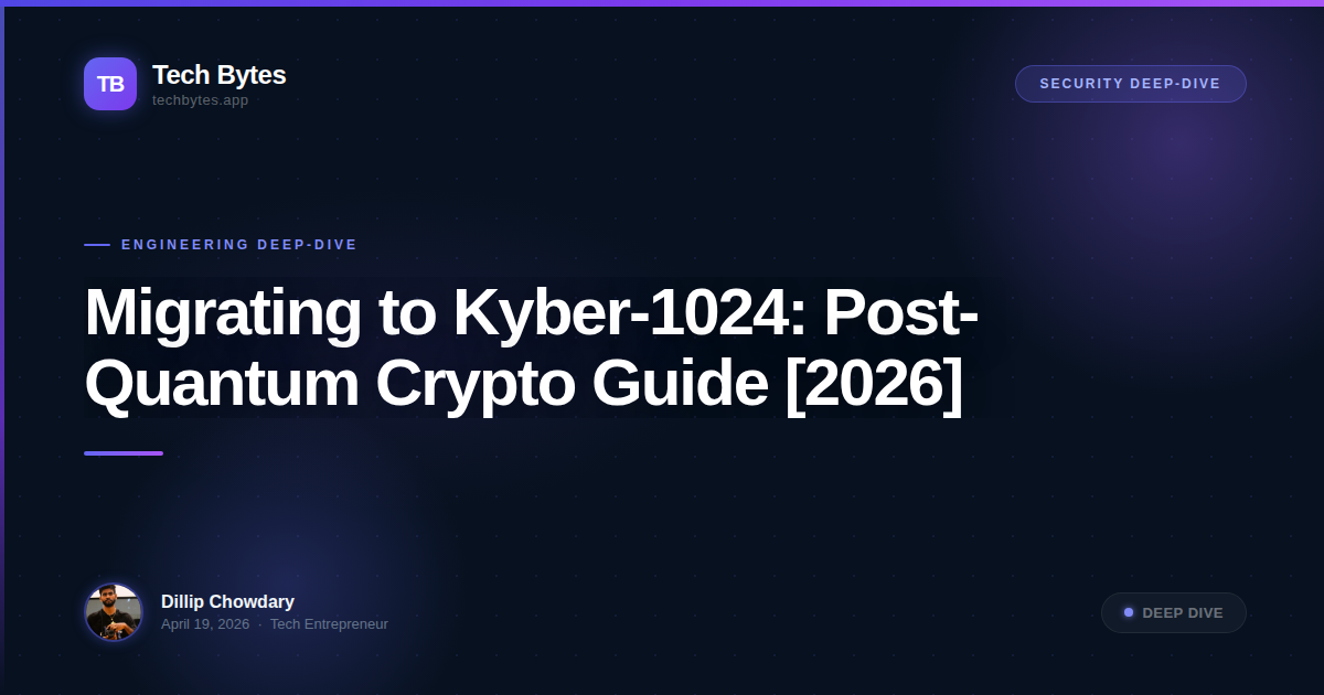 Migrating to Kyber-1024: Post-Quantum Crypto Guide [2026]