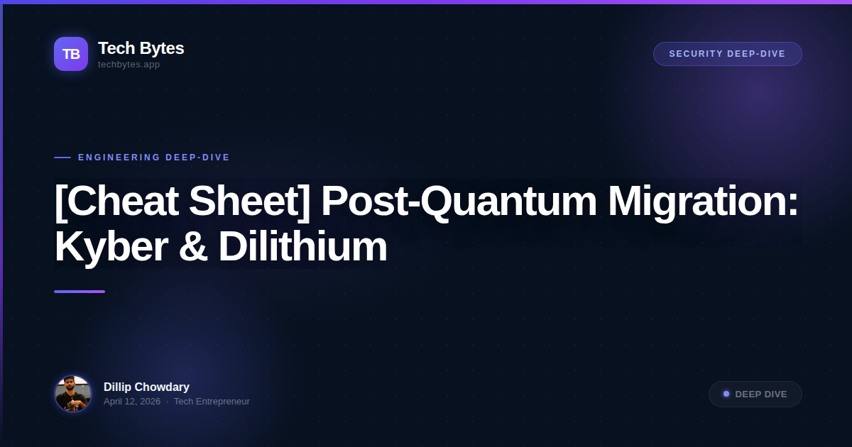 [Cheat Sheet] Post-Quantum Migration: Kyber & Dilithium