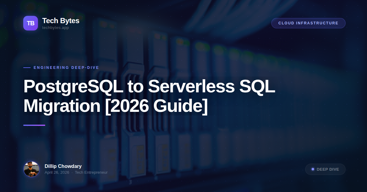 PostgreSQL to Serverless SQL Migration [2026 Guide]