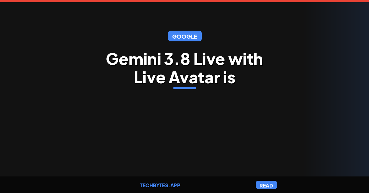 Power your agents: Gemini 3.8 Live with Live Avatar is now generally