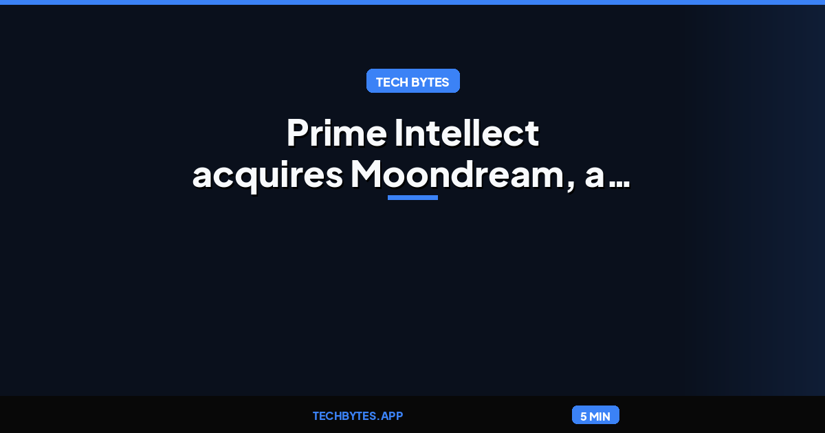 Prime Intellect acquires Moondream, a vision AI startup founded in Seattle