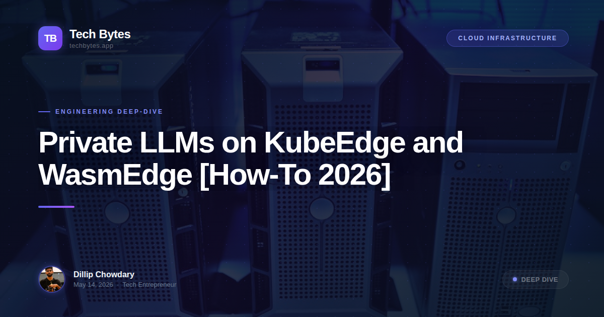 Private LLMs on KubeEdge and WasmEdge [How-To 2026]