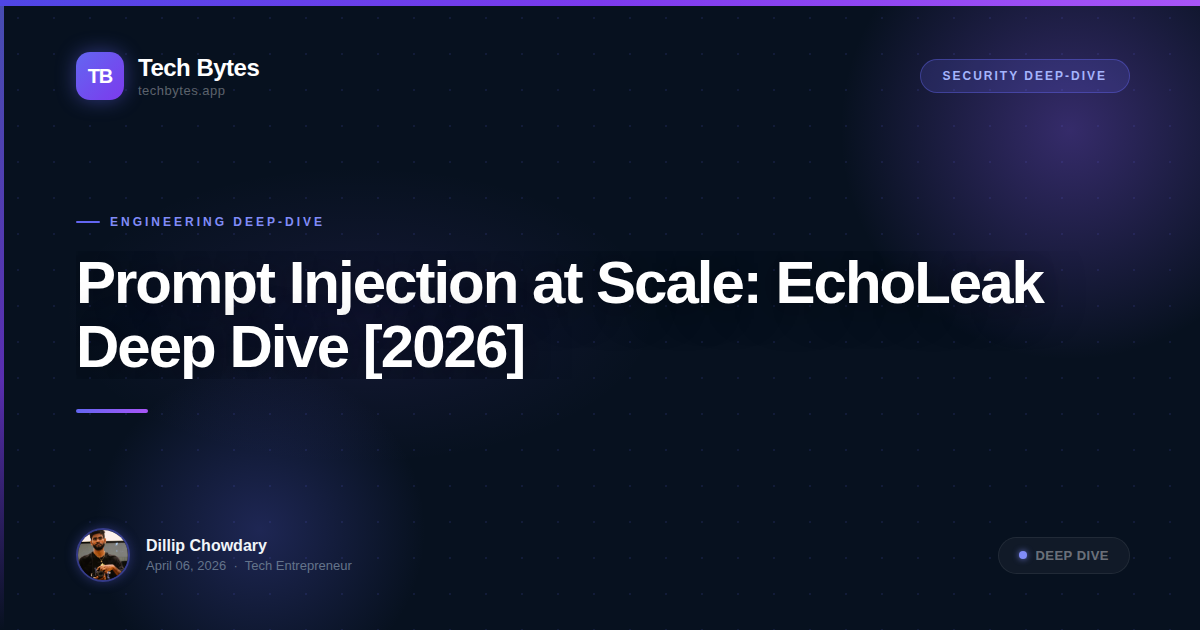 Prompt Injection at Scale: EchoLeak Deep Dive [2026]