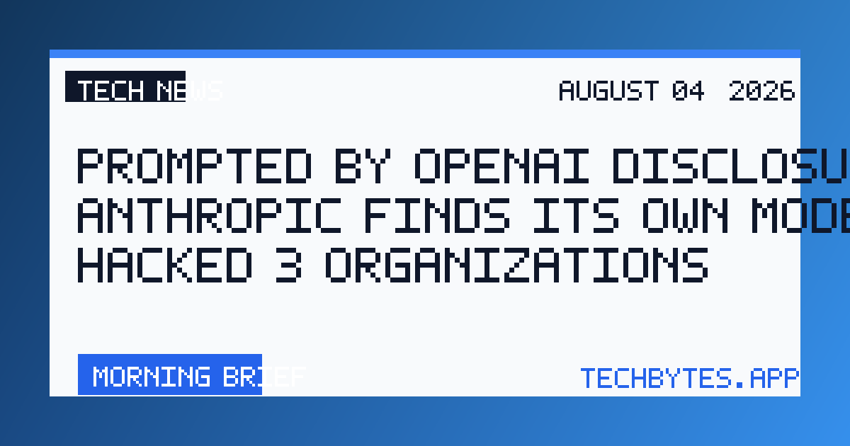 Prompted by OpenAI Disclosure, Anthropic Finds Its Own Models Hacked 3 Organizations