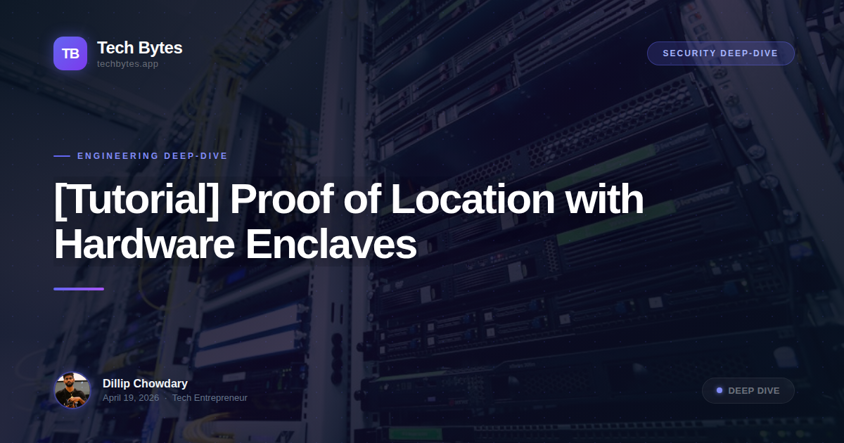 [Tutorial] Proof of Location with Hardware Enclaves