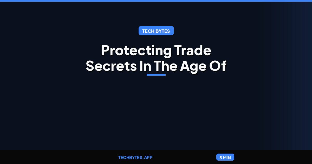 Protecting Trade Secrets In The Age Of AI
