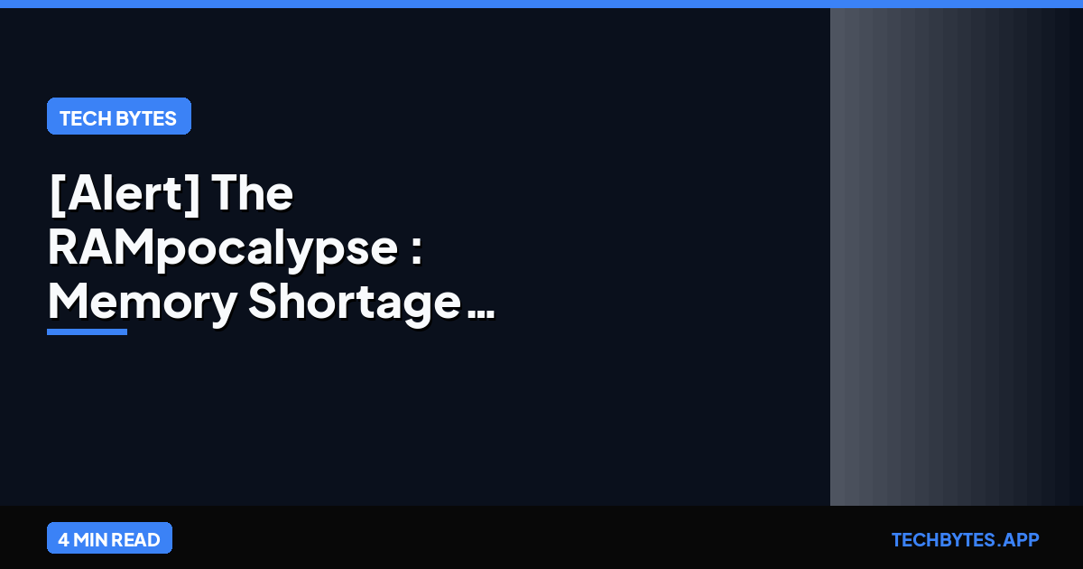 [Alert] The "RAMpocalypse": Memory Shortage Hits Crisis Point | Tech Bytes