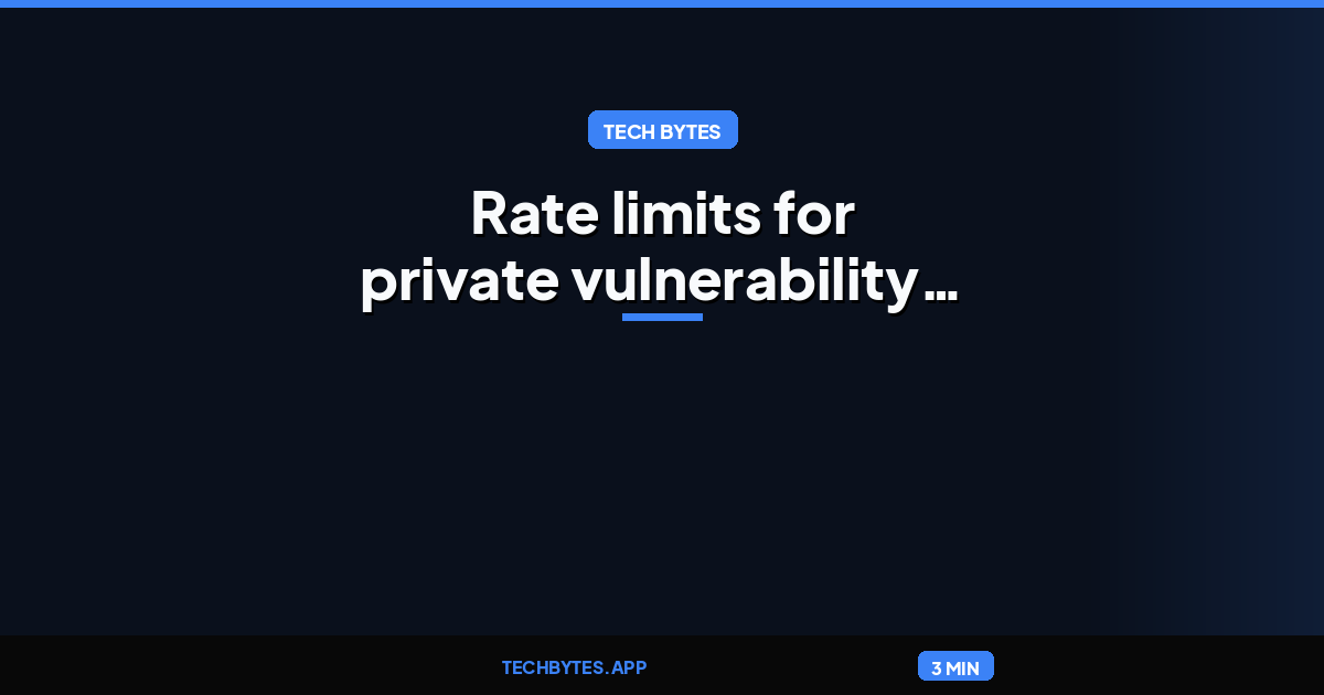 Rate limits for private vulnerability reports