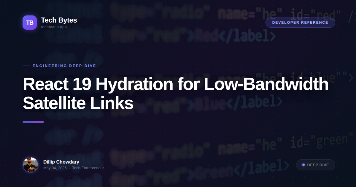 React 19 Hydration for Low-Bandwidth Satellite Links