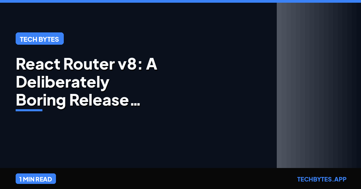 React Router v8: A Deliberately Boring Release with ESM-Only Builds and Default Middleware