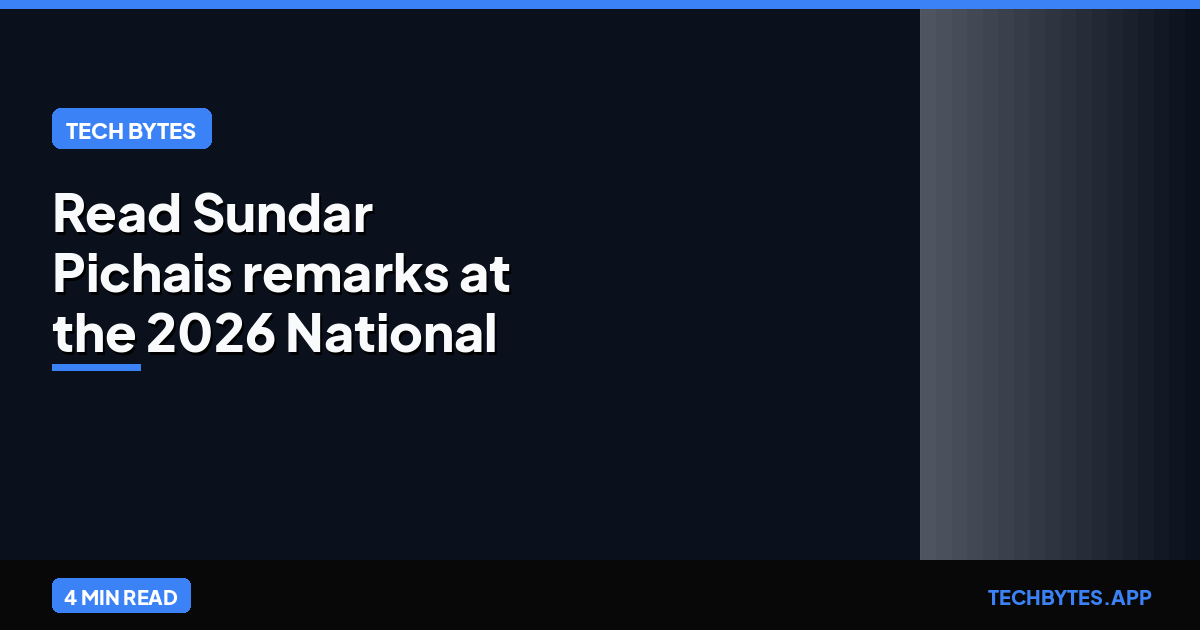 Read Sundar Pichais remarks at the 2026 National Retail F... | Tech Bytes