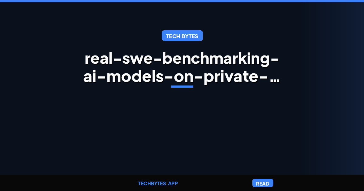 Real-SWE: Benchmarking AI models on private, real-world, enterprise