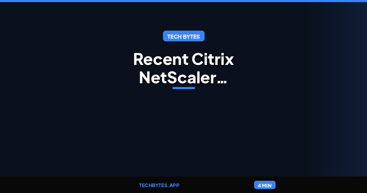 Recent Citrix NetScaler Vulnerability Exploited in the Wild