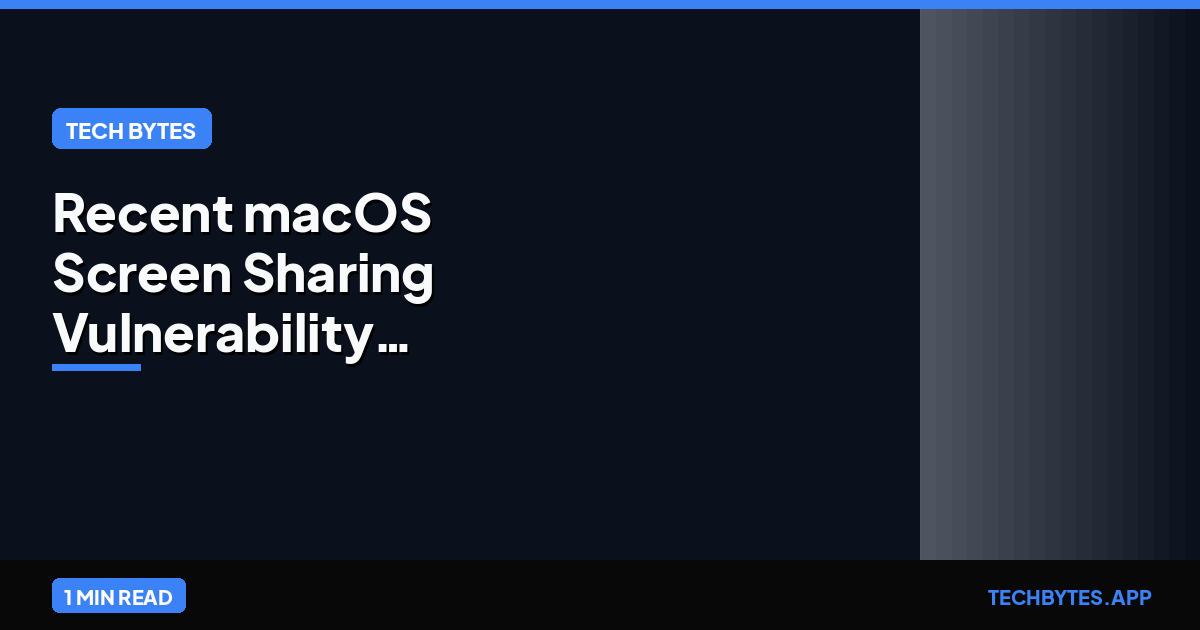 Recent macOS Screen Sharing Vulnerability Exploited in Attacks