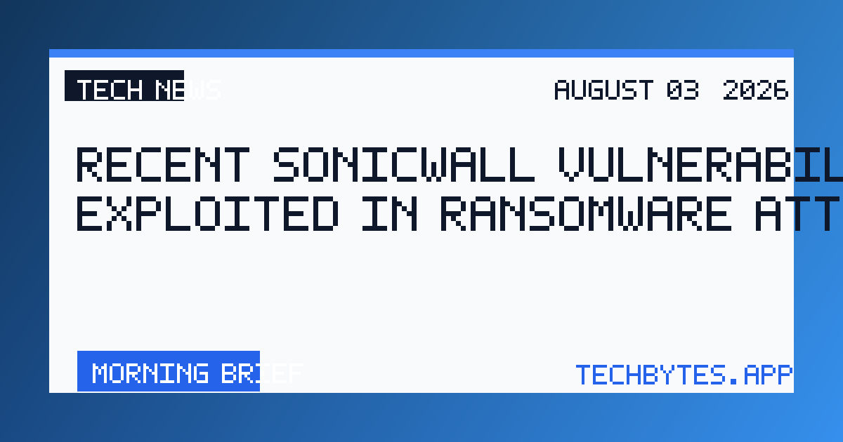 Recent SonicWall Vulnerabilities Exploited in Ransomware Attacks