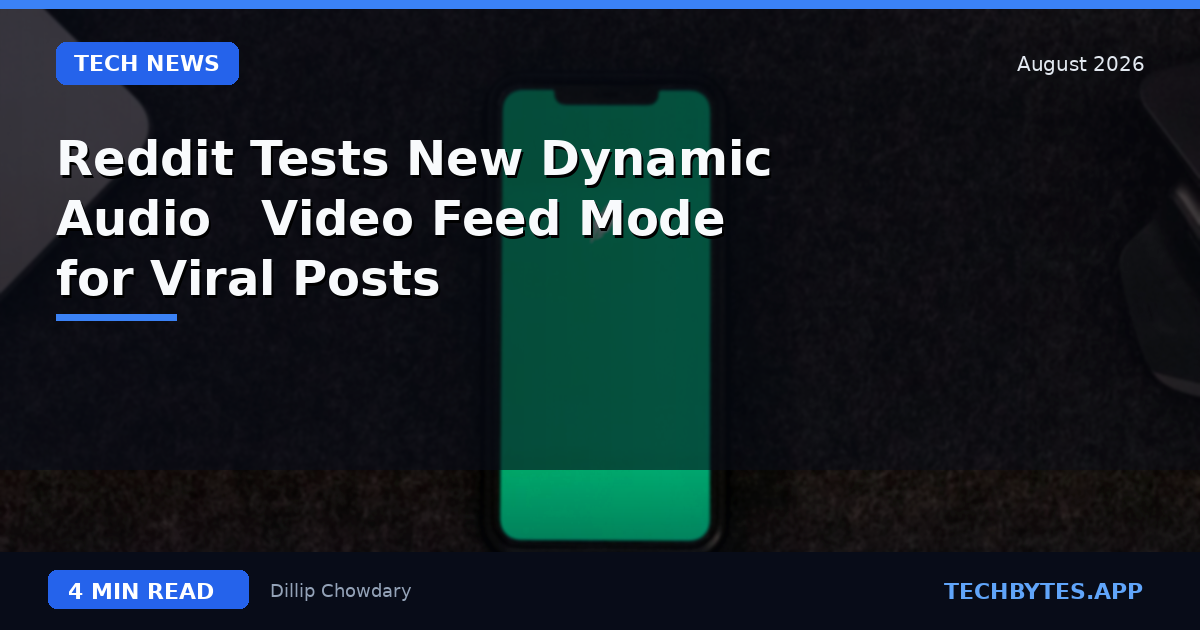 Reddit Tests New Dynamic Audio & Video Feed Mode for Viral Posts