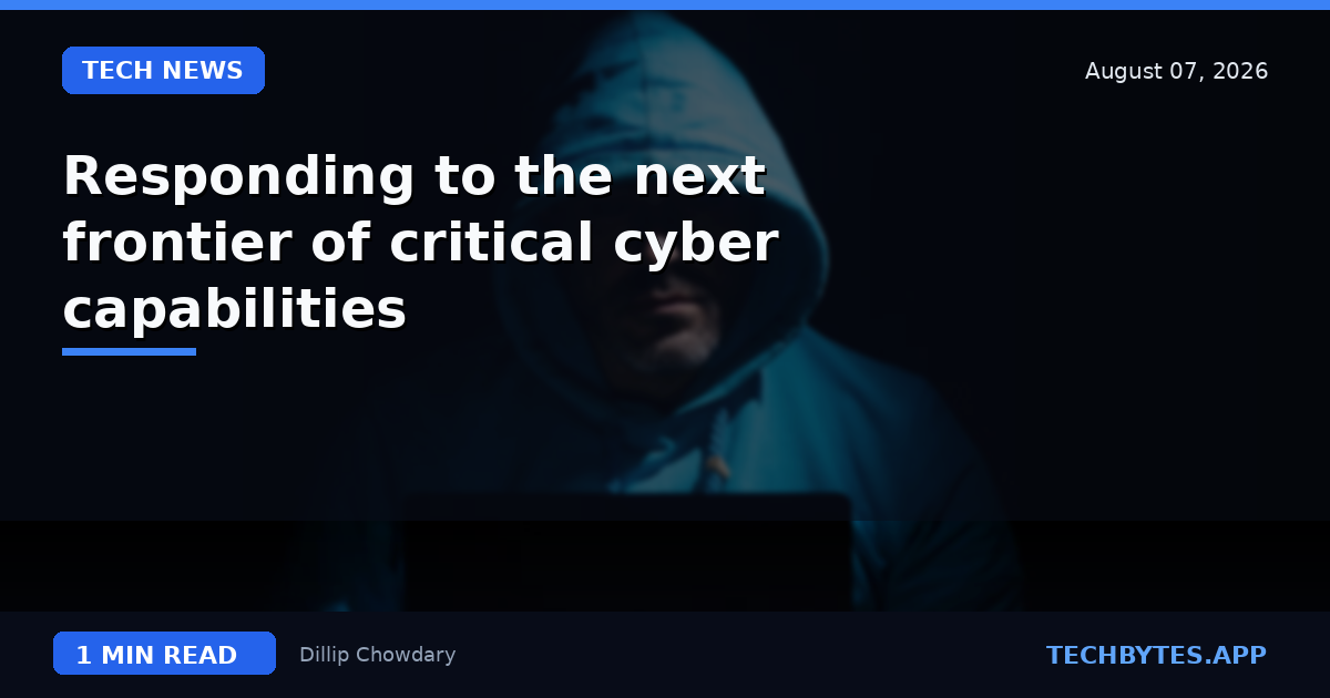 Responding to the next frontier of critical cyber capabilities