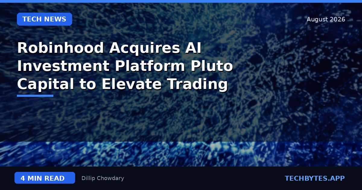 Robinhood Acquires AI Investment Platform Pluto Capital to Elevate Trading