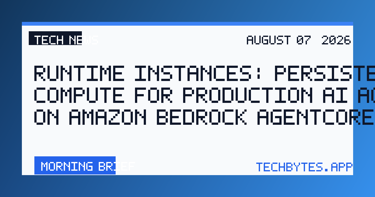Runtime instances: persistent compute for production AI agents on Amazon Bedrock AgentCore