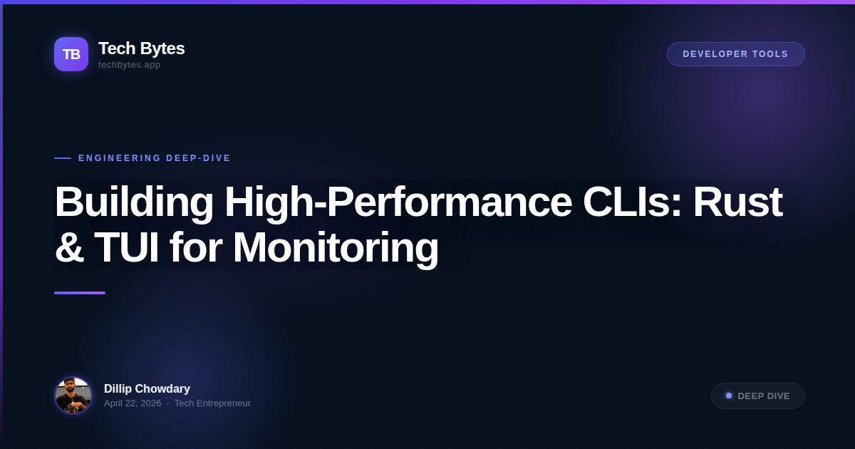 Building High-Performance CLIs: Rust & TUI for Monitoring