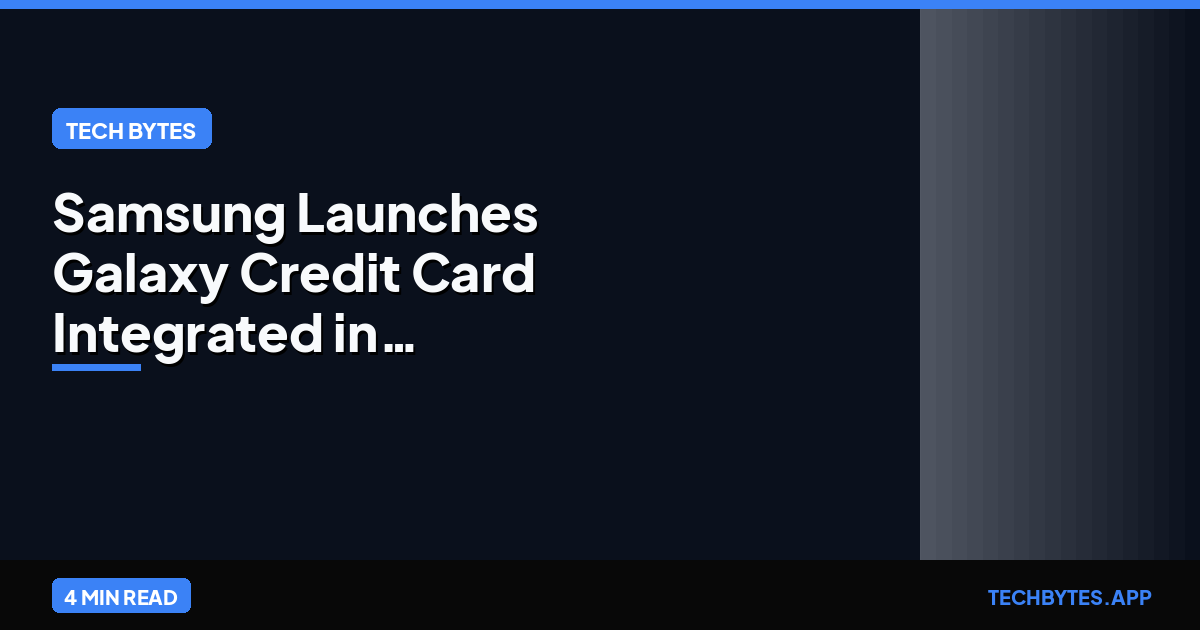 Samsung Launches Galaxy Credit Card Integrated in Samsung Wallet