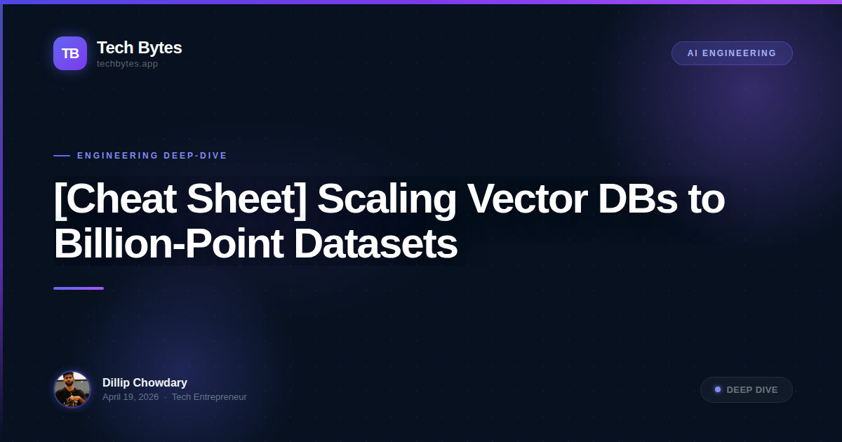 [Cheat Sheet] Scaling Vector DBs to Billion-Point Datasets
